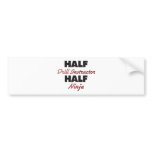 Half Drill Instructor Half Ninja bumper stickers