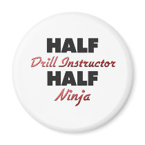 Half Drill Instructor Half Ninja Fridge Magnets