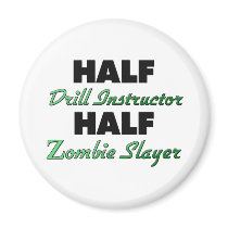 Half Drill Instructor Half Zombie Slayer Fridge Magnets