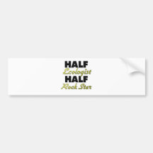 Half Ecologist Half Rock Star Bumper Stickers