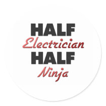 Half Electrician Half Ninja Round Stickers