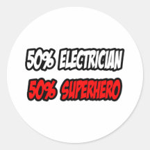 Half Electrician...Half Superhero Round Sticker