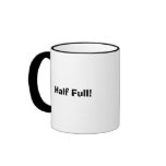 Half Empty!, Half Full! Coffee Mugs