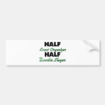 Half Event Organizer Half Zombie Slayer Bumper Stickers