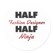 Half Fashion Designer Half Ninja Round Stickers