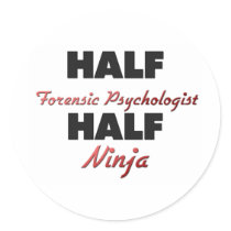 Half Forensic Psychologist Half Ninja Sticker