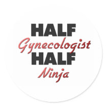Half Gynecologist Half Ninja Sticker