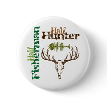 Half Hunter. Half Fisherman. Button
