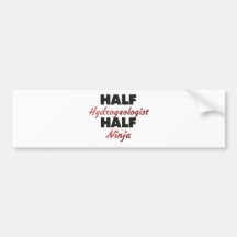 Half Hydrogeologist Half Ninja Bumper Sticker