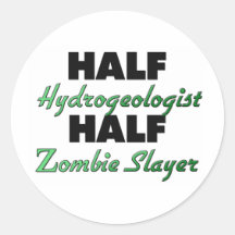 Half Hydrogeologist Half Zombie Slayer Stickers