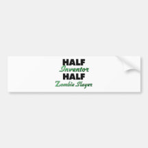 Half Inventor Half Zombie Slayer Bumper Stickers