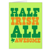 HALF IRISH ALL AWESOME funny St Patrick's day Card