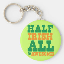 HALF IRISH ALL AWESOME funny St Patrick's day Keychain