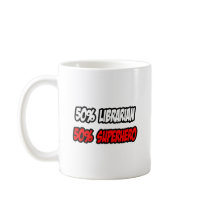Half Librarian...Half Superhero Mugs