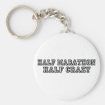 Half Marathon Half Crazy Key Chains