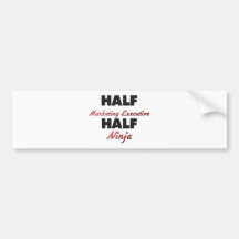 Half Marketing Executive Half Ninja Bumper Sticker