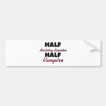 Half Marketing Executive Half Vampire Bumper Sticker
