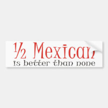 Half Mexican Bumper Sticker