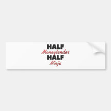 Half Moneylender Half Ninja Bumper Sticker