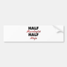 Half Mycologist Half Ninja Bumper Stickers