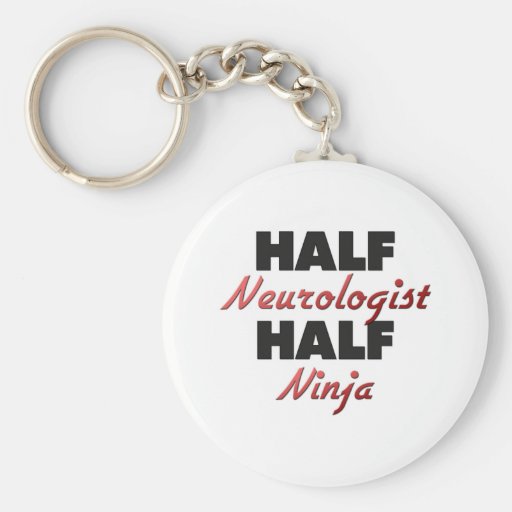 Half Neurologist Half Ninja Key Chains