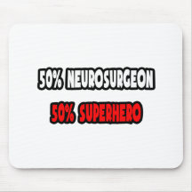 Half Neurosurgeon ... Half Superhero Mousepads