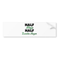 Half Ninja Half Zombie Slayer Bumper Stickers