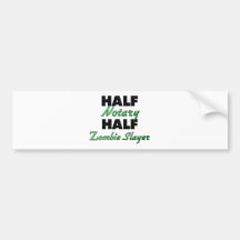 Half Notary Half Zombie Slayer Bumper Stickers