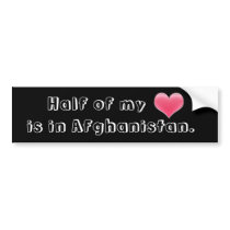 Half of my heart is in Afghanistan Bumper Stickers