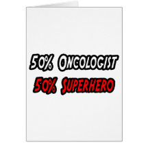 Half Oncologist Half Superhero Card