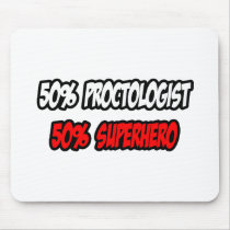 Half Proctologist...Half Superhero