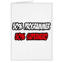 Half Programmer...Half Superhero Greeting Card