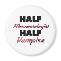 Half Rheumatologist Half Vampire Refrigerator Magnets