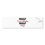 Half Social Worker Half Ninja Bumper Sticker