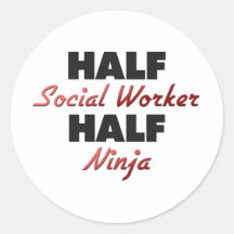 Half Social Worker Half Ninja Round Sticker