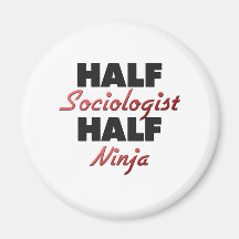 Half Sociologist Half Ninja Fridge Magnet