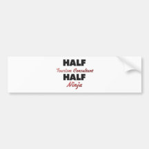 Half Tourism Consultant Half Ninja Bumper Sticker