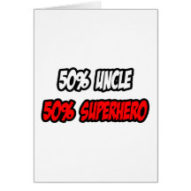 Half Uncle...Half Superhero Greeting Card
