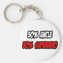 Half Uncle...Half Superhero Keychains