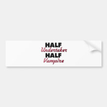 Half Undertaker Half Vampire Bumper Sticker
