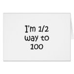 Half Way To 100 Greeting Card