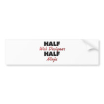 Half Web Designer Half Ninja Bumper Sticker