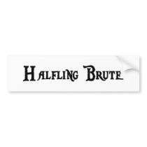 Halfling Brute Bumper Sticker