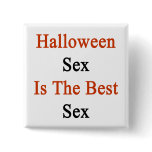 Halloween Sex Is The Best Sex buttons