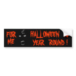 HALLOWEEN YEAR ROUND BUMPER STICKER