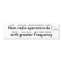 Ham Operators Bumper Sticker