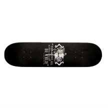Hamlet "... own self be true ..." Quote Skate Decks