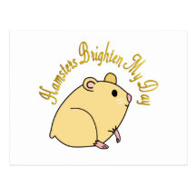 Hamsters Brighten My Day Postcard