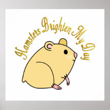 Hamsters Brighten My Day Print