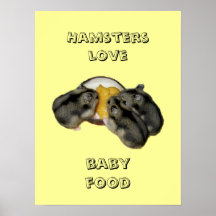 Hamsters love baby food poster